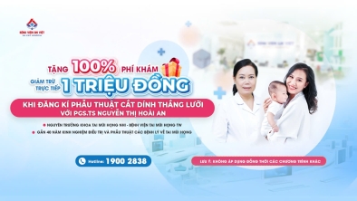 Tặng 100% phí khám & voucher 1.000.000vnđ khi đăng kí cắt dính thắng lưỡi với PGS.TS Nguyễn Thị Hoài An