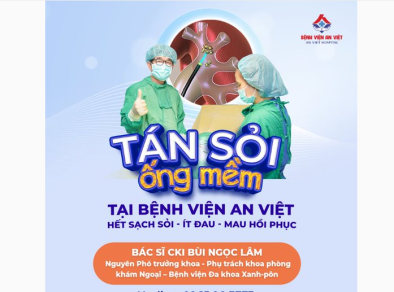 Tán sỏi ống mềm tại bệnh viện An Việt - Ít đau - mau hồi phục
