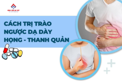 Trào ngược họng thanh quản có nguy hiểm không, điều trị thế nào?