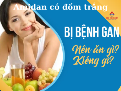 Bị viêm gan nên ăn gì, kiêng gì để nhanh hồi phục?