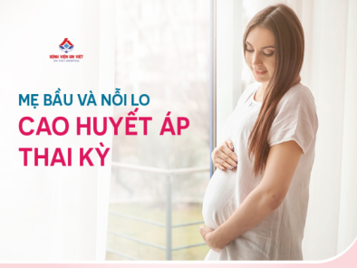 Tăng huyết áp thai kỳ có nguy hiểm không, cách phòng ngừa và điều trị thế nào?