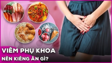 Bị viêm phụ khoa nên ăn gì và kiêng gì?