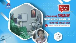 Công nghệ Coblator Pro thế hệ mới trong điều trị Amidan, VA cho trẻ tại Bệnh viện An Việt