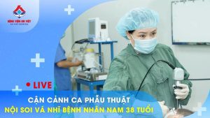 (Live) CẬN CẢNH CA PHẪU THUẬT NỘI SOI VÁ NHĨ BỆNH NHÂN NAM 38 TUỔI