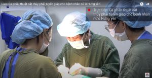 LIVE: CA PHẪU THUẬT CẮT THÙY PHẢI TUYẾN GIÁP CHO BỆNH NHÂN NỮ Ở HƯNG YÊN