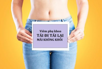 Tại sao viêm nhiễm phụ khoa thường dai dẳng, kéo dài?