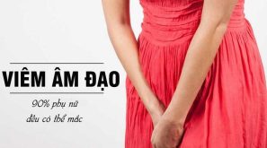 Viêm âm đạo: Bệnh phụ khoa thường gặp và không thể xem nhẹ